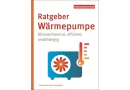 Wärmepumpe richtig planen – der neue Ratgeber der Verbraucherzentrale zeigt, wie’s gelingt